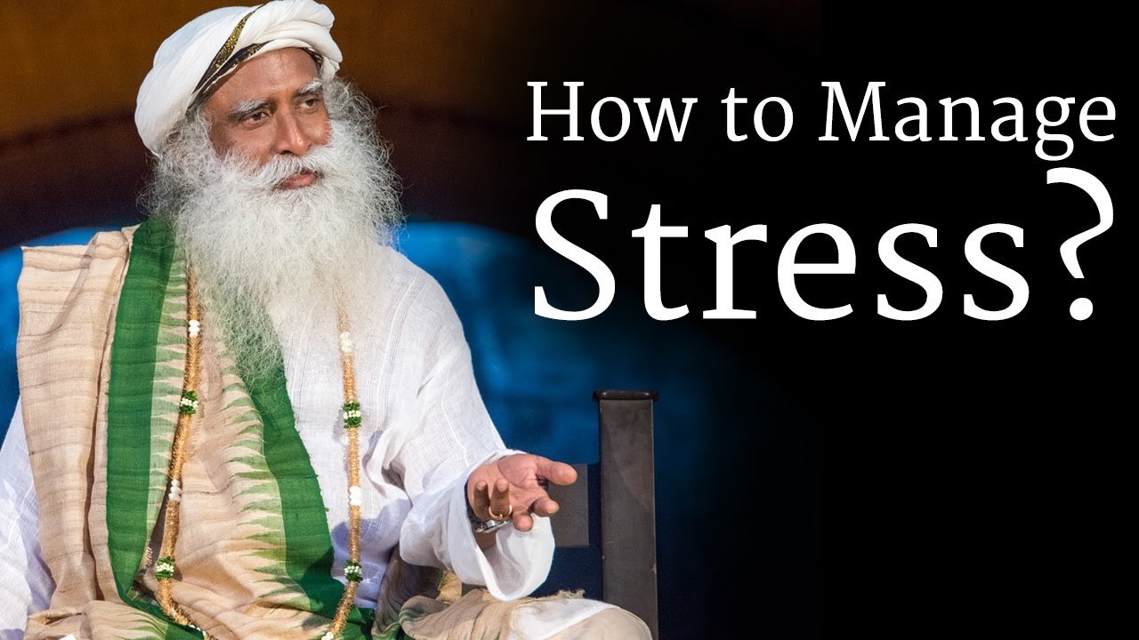 How to Manage Stress? | Sadhguru