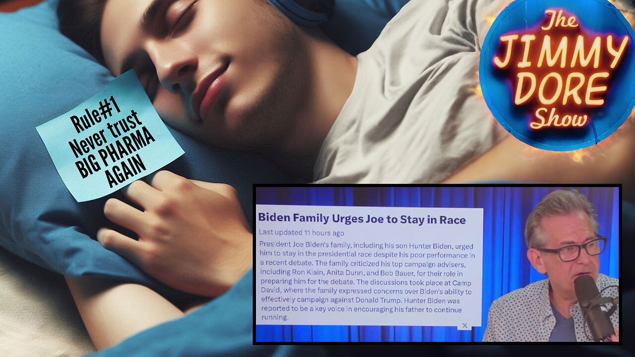 Insomnia-curing wonder drug they don't want you to know about◊Biden's family wants top advisers out while pushing Joe to keep running▮The Jimmy Dore Show