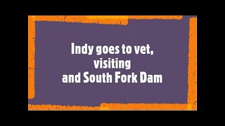 Indy visits vet, friends and South Fork Dam