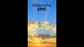 Make today Epic/ motivation/ #shorts #viral #motivational #2022