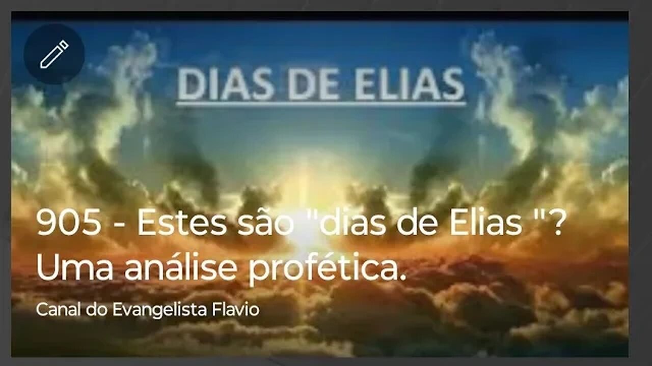 905 - Estes são "dias de Elias "? Uma análise profética.