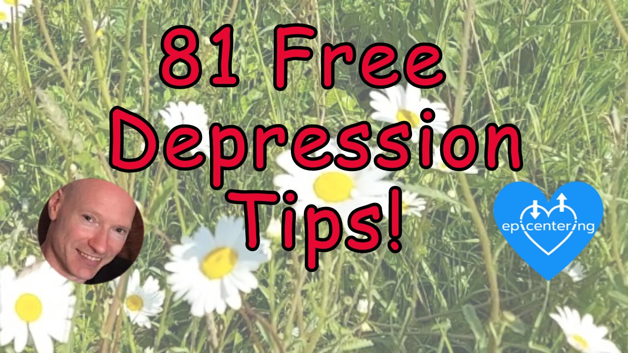 81 Free "Depression Tips" To Help Understand And Heal Depression. 💙