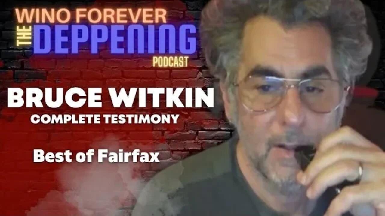 WINO FOREVER- THE DEPPENING PODCAST: Bruce Witkin Testimony