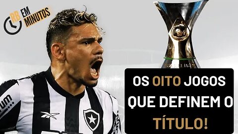 SAIBA quais são os OITO jogos CHAVE para o TÍTULO do BOTAFOGO