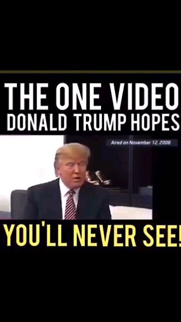 THE ONE VIDEO TRUMP HOPES YOU WILL NEVER SEE