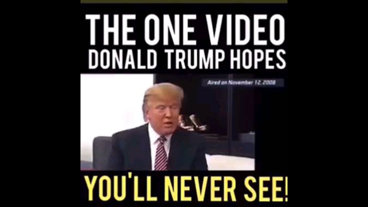 THE ONE VIDEO TRUMP HOPES YOU WILL NEVER SEE