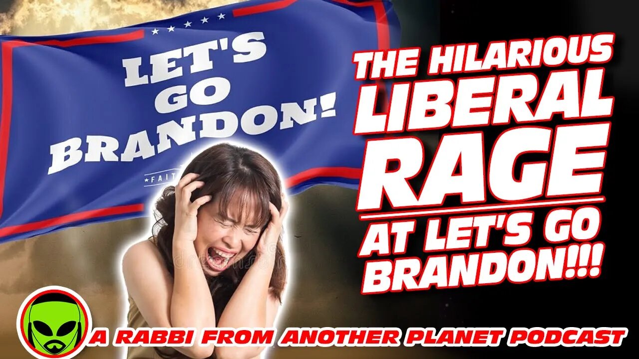 The Hilarious Progressive Liberal Rage at…Let’s Go Brandon!!!