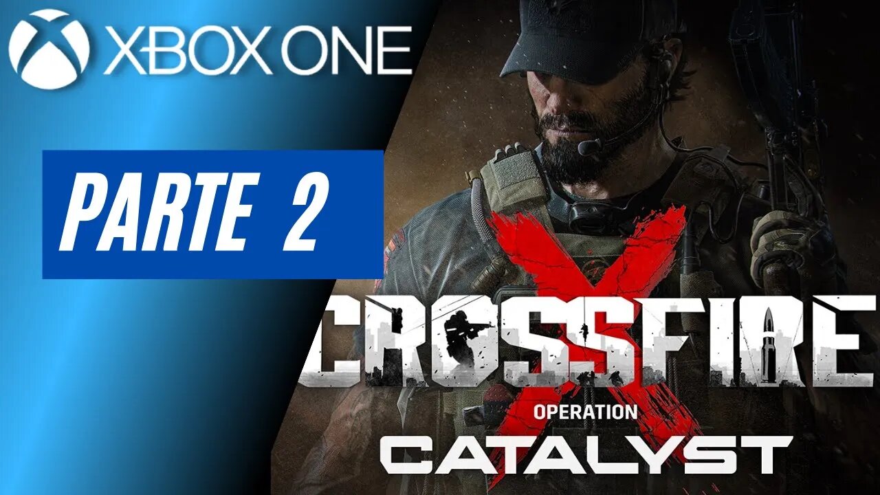 CROSSFIRE X: OPERATION CATALYST - PARTE 2 (XBOX ONE)