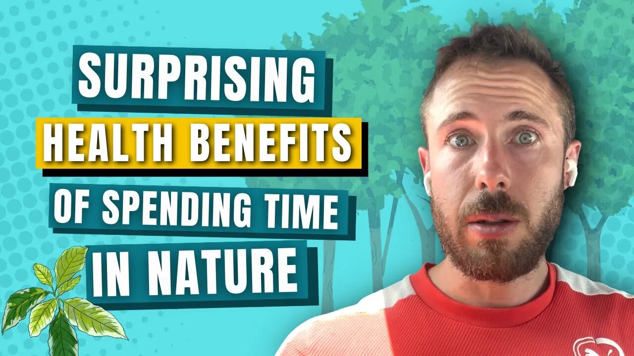 The Surprising Health Benefits of Spending Time in Nature