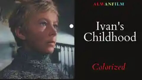 Ivan's Childhood Colorized