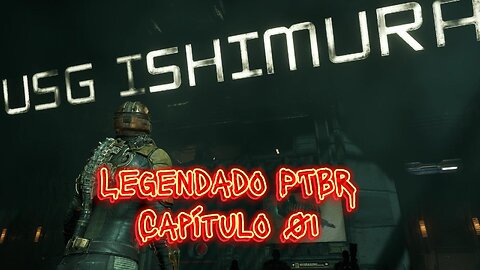 Dead Space Remake | Legendado PTBR | Capítulo 01