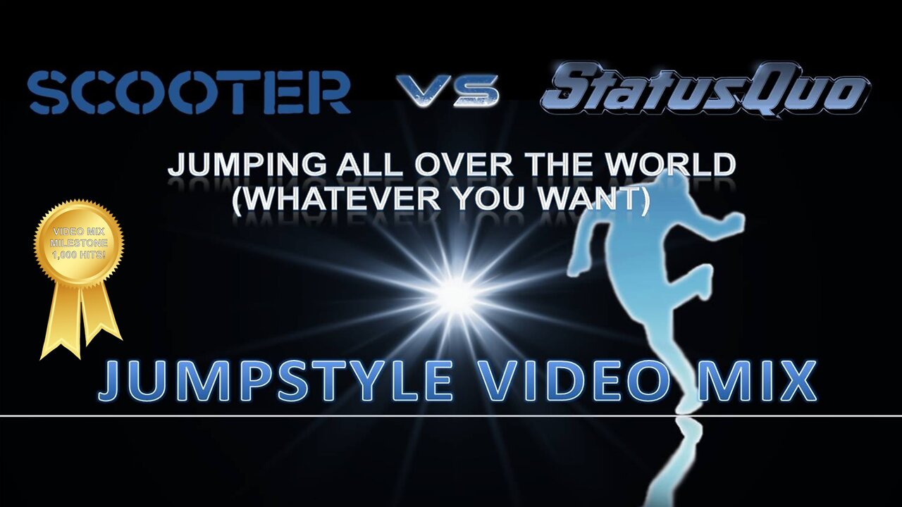 Scooter vs. Status Quo- Jumping All Over the World (Whatever You Want) (Jumpstyle Video Mix)