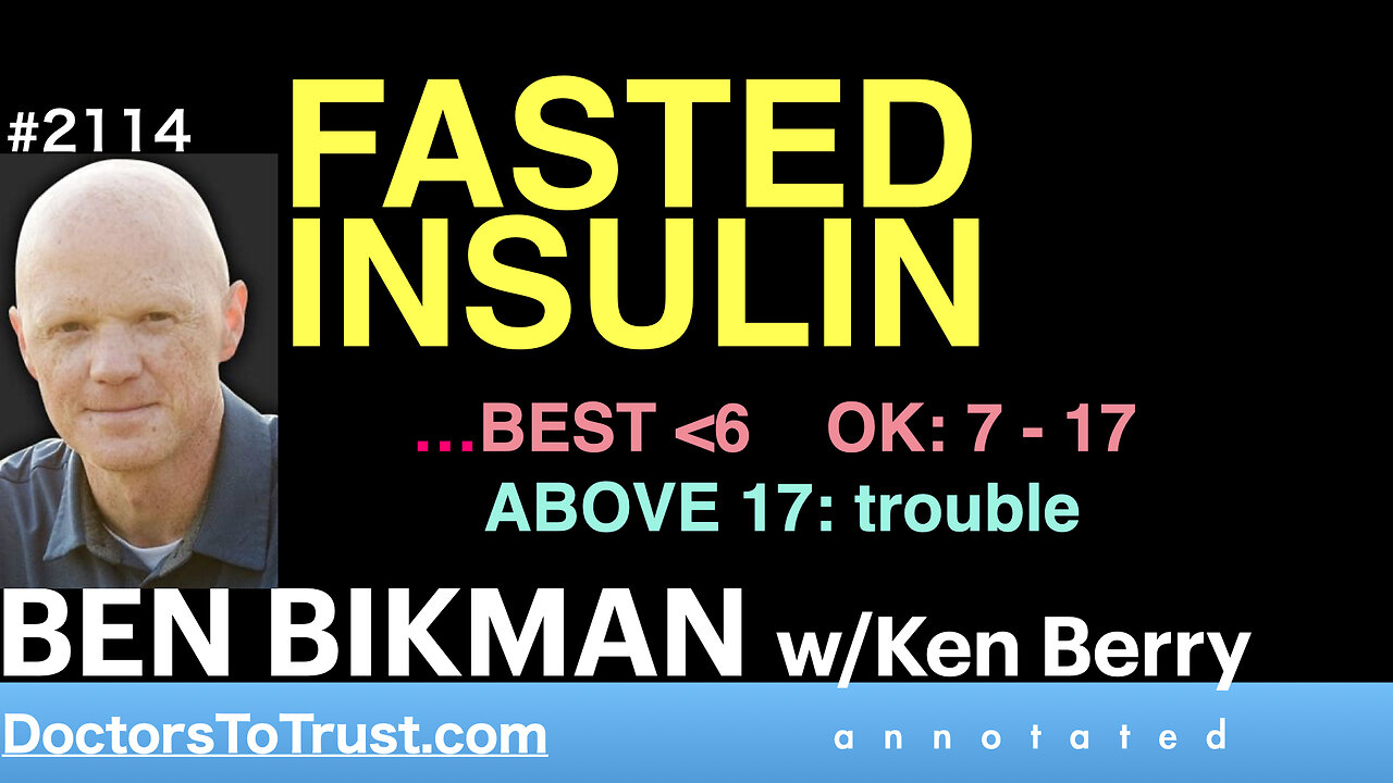 BEN BIKMAN k1 | FASTED INSULIN …BEST <6 OK: 7 - 17 ABOVE 17: trouble