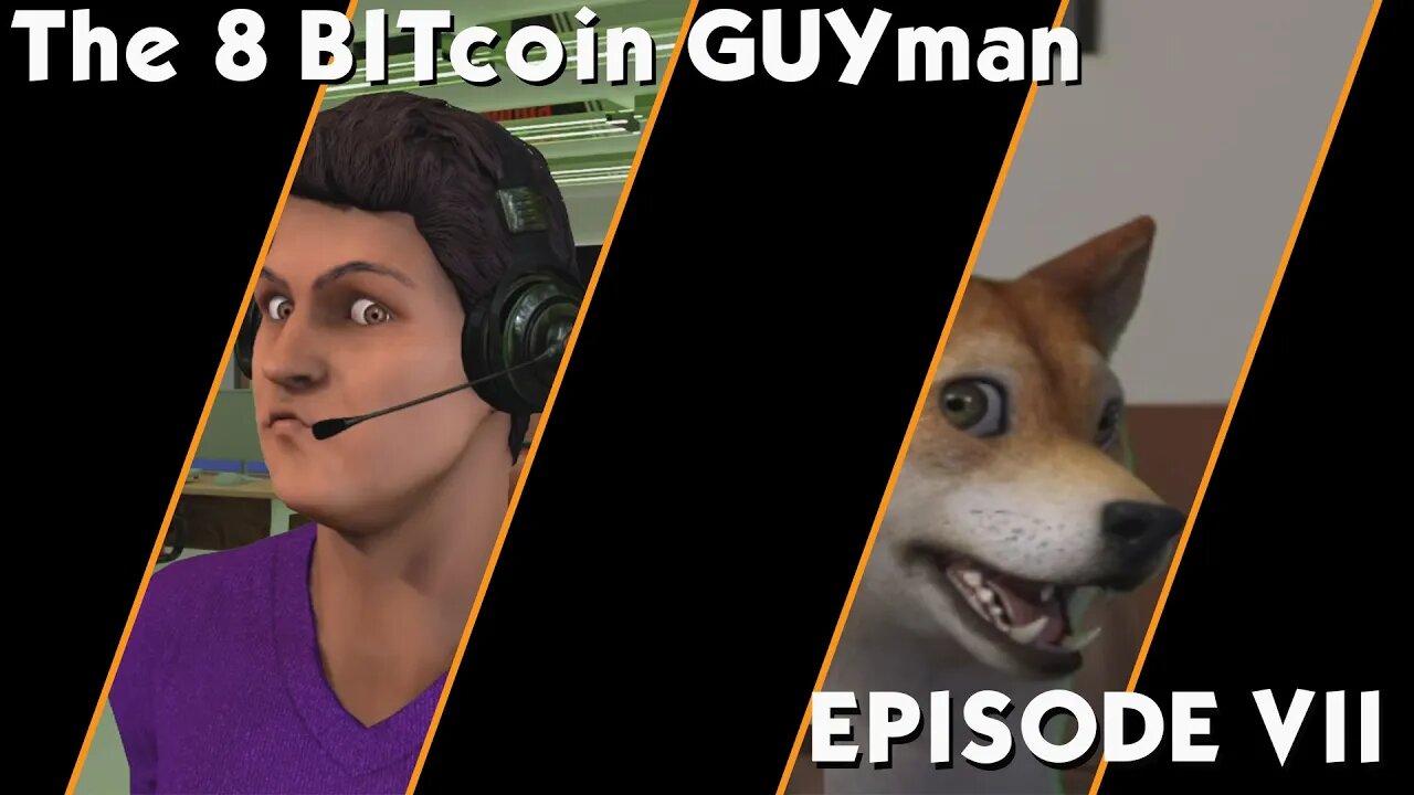 The 8 Bitcoin Guyman Ep. 7 - Let Me Complete