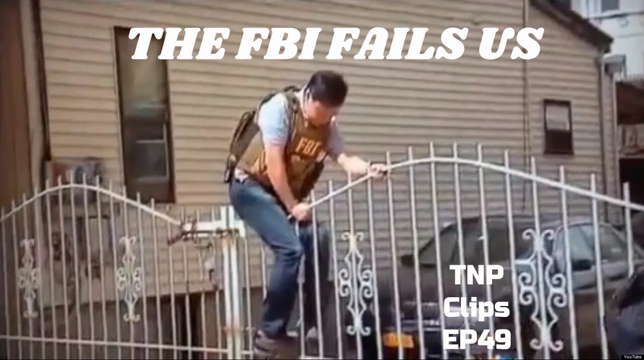 The FBI Fails Us TNP Clips EP49