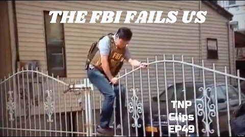 The FBI Fails Us TNP Clips EP49
