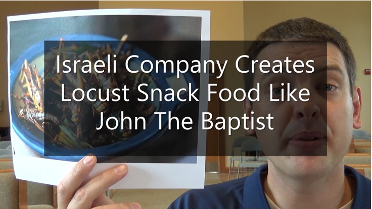 Israeli Company Creates Locust Snack Food Like John The Baptist