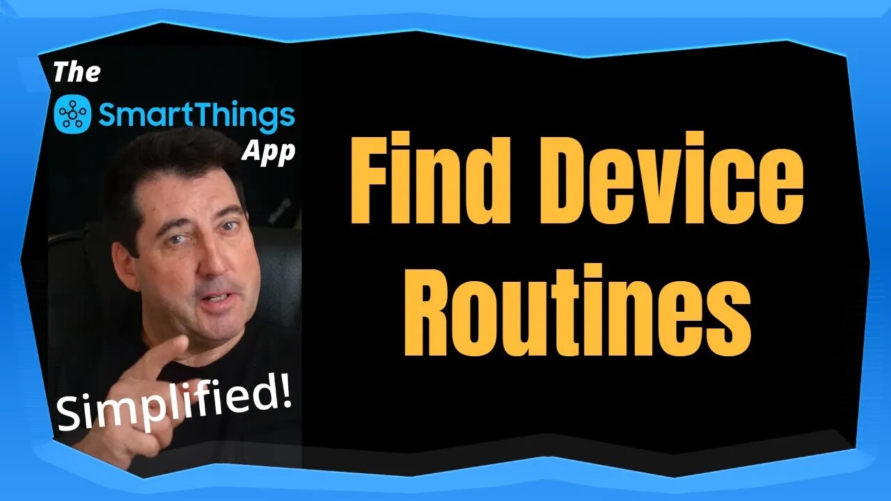 Find Device Routines - The SmartThings App Simplified