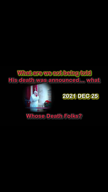 2021 DEC 25 His death was announced WHAT WHOSE DEATH