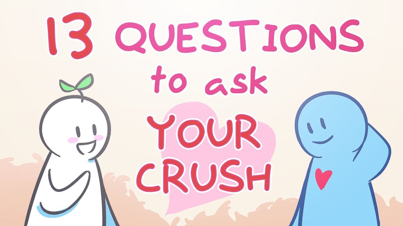 13 Questions To Ask Your Crush