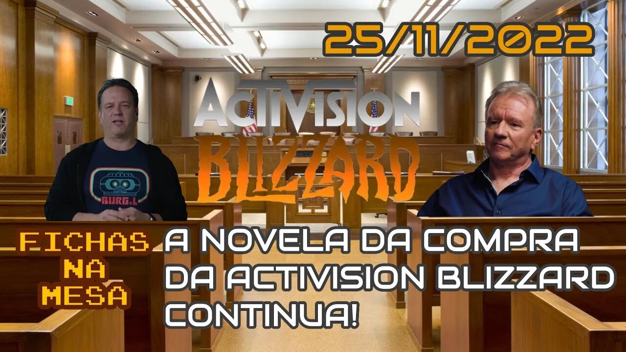 Fichas Na Mesa - E a treta da compra da Activision Blizzard continua!