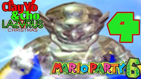 Your Worst Nightmare - Mario Party 6 -EP4- ClayYo & Cho's Christmas Bash For Your Ass -595- Season 5