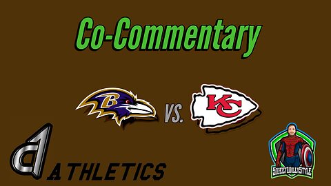 Ravens Chiefs Co-Commentary Stream!