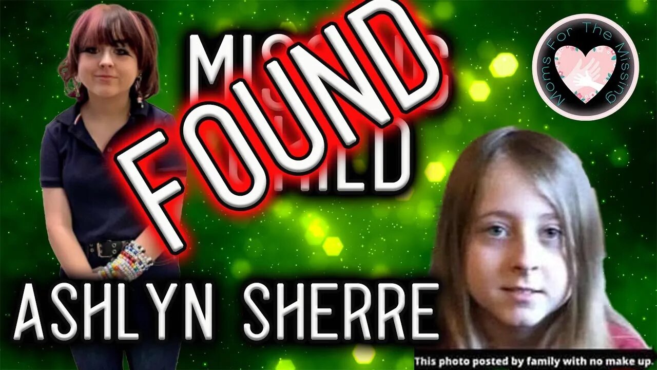 FOUND SAFE - Ashlyn Sherre - Suspect in Custody