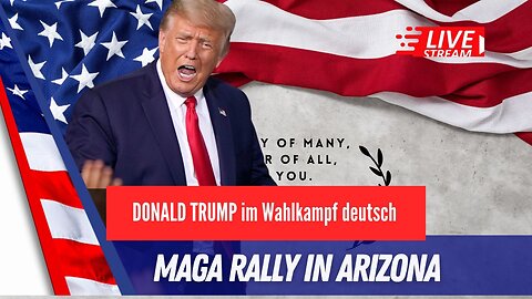 LIVE Trump hält MAGA Rally in Arizona.