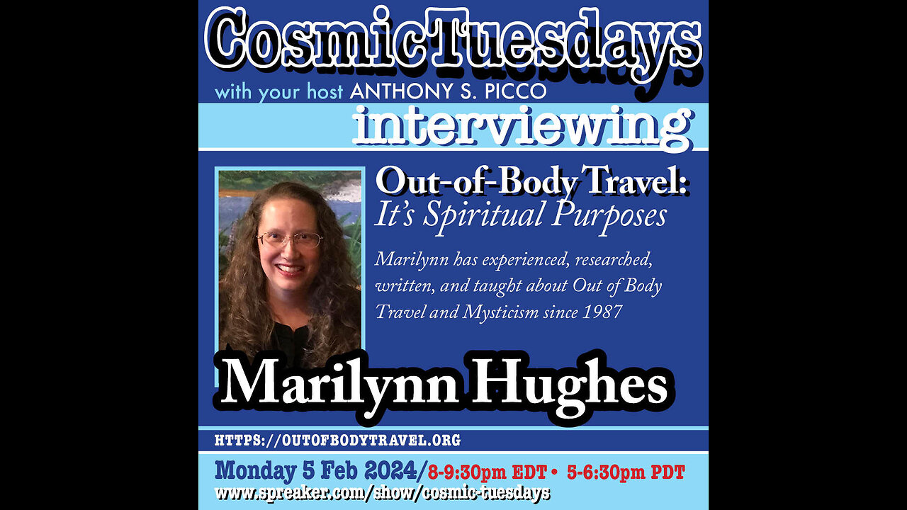 Cosmic Tuesdays with Anthony Picco and Marilynn Hughes, Out of Body Travel