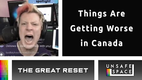 [The Great Reset] Things Are Getting Worse in Canada