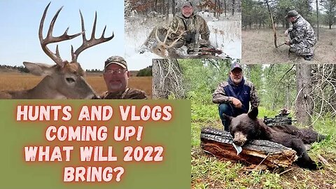 2022 Hunting videos coming up!