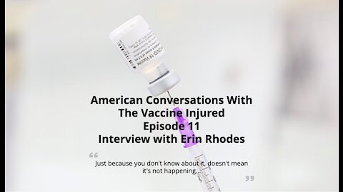 Episode 11 - American Conversations with Vaccine Injured - Interview with Erin Rhodes