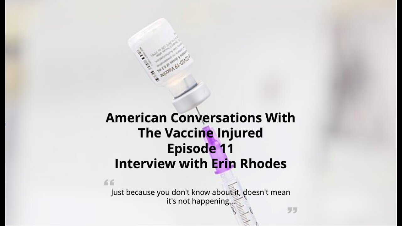 Episode 11 - American Conversations with Vaccine Injured - Interview with Erin Rhodes