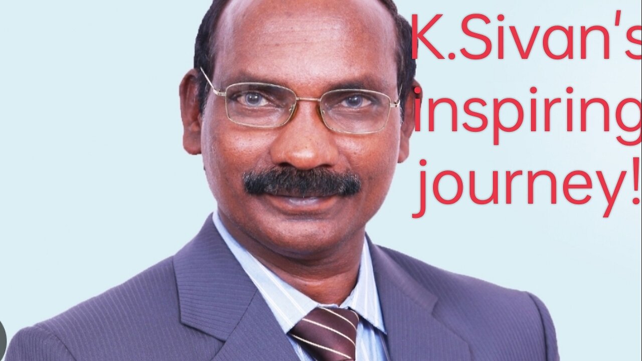 K.Sivan's inspiring journey (Former chairman ISRO)