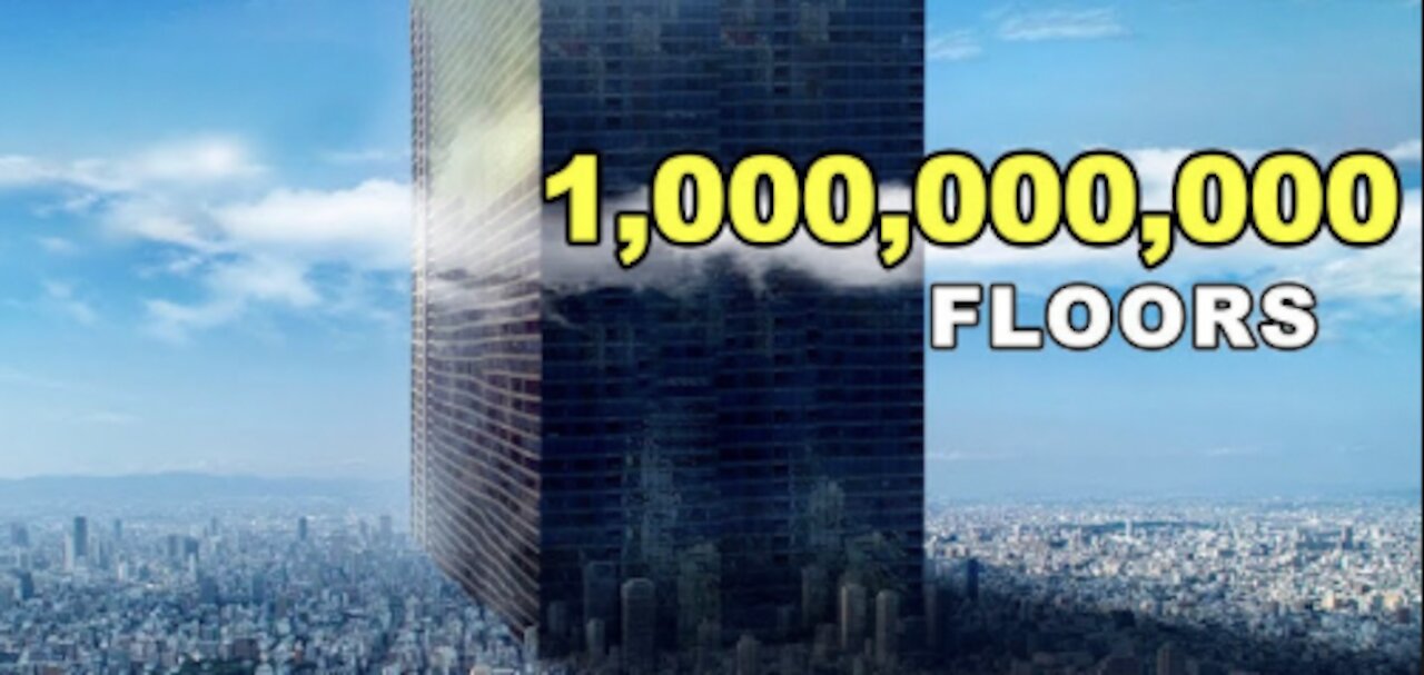 What If We Build A Skyscraper With A Billion Floors?