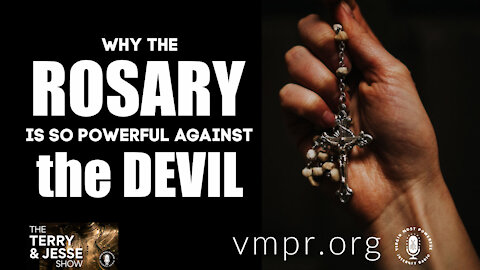 15 Jun 21, The Terry and Jesse Show: Why the Rosary Is So Powerful Against the Devil