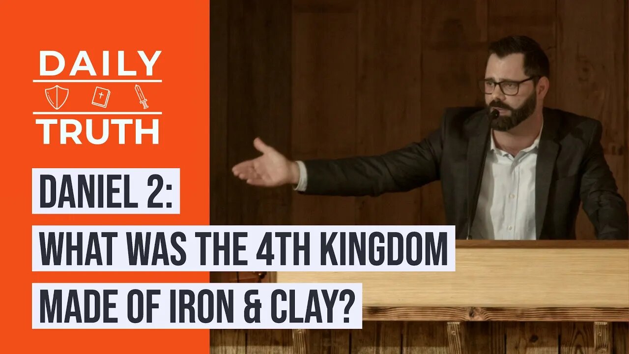 Daniel 2 | What Was The 4th Kingdom Made Of Iron & Clay?