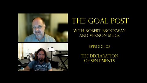 The Goal Post, Episode 03 - The Declaration of Sentiments