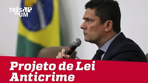 Em Brasília, Sergio Moro apresenta Projeto de Lei Anticrime