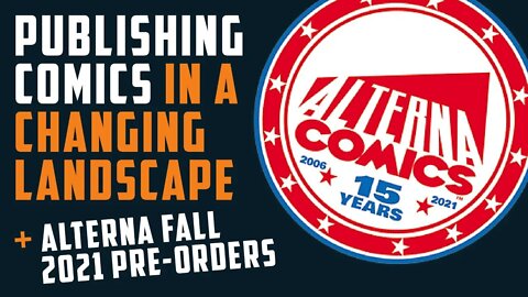 PUBLISHING COMICS in a Changing Landscape w/ PETE SIMETI + Alterna FALL 2021 Pre-Orders