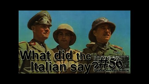 Hearts of Iron 3: Black ICE 9.1 - 56 (Germany) What did the Italian Guy say?