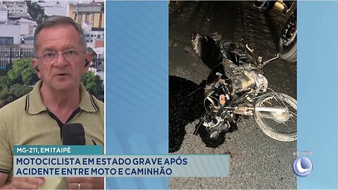 MG-211, em Itaipé: Motociclista em Estado Grave após Acidente entre Moto e Caminhão.