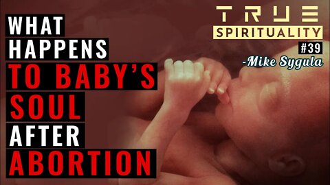 What Happens To Baby's Soul After Abortion?