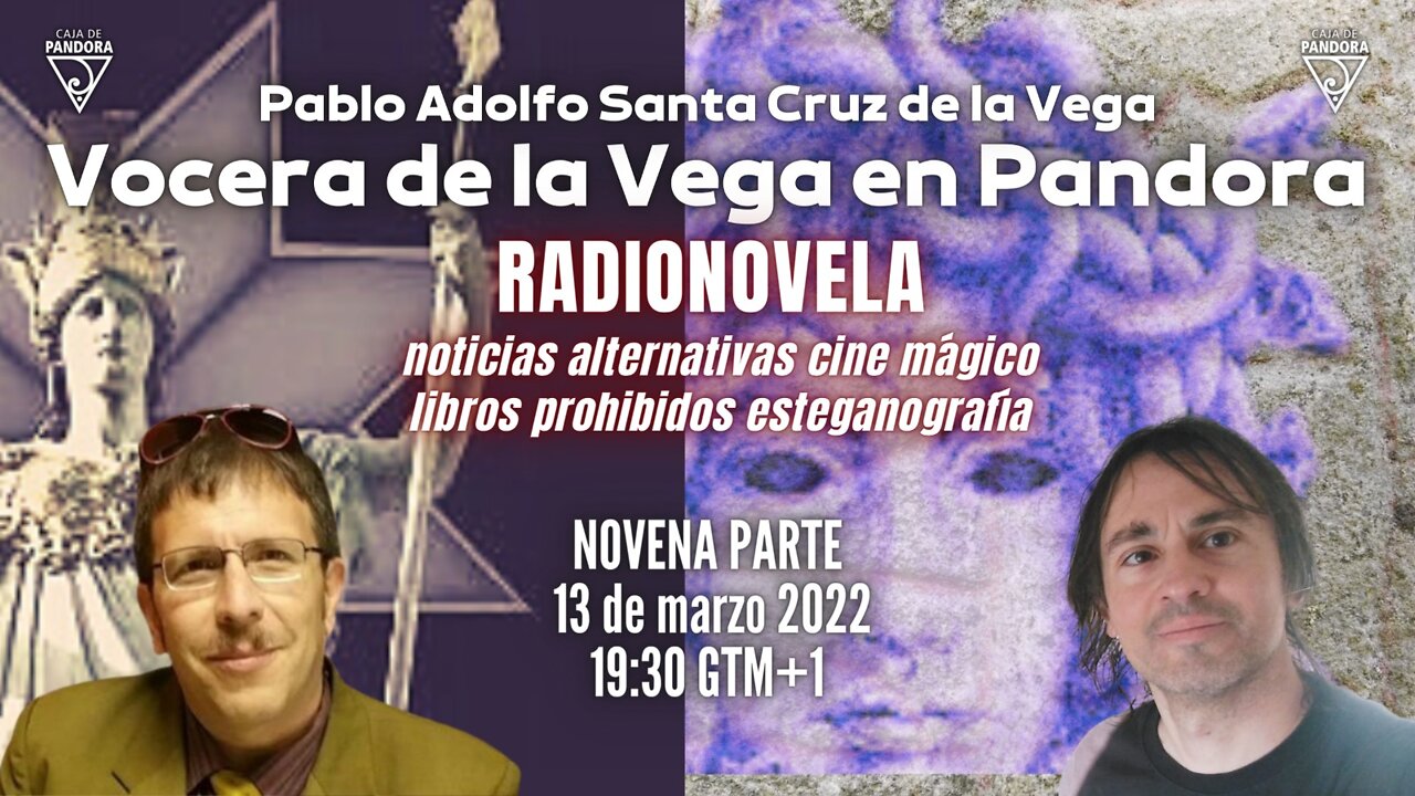 Vocera de la Vega en Pandora 9ª parte: Pablo Santa Cruz de la Vega con Carlos Senra