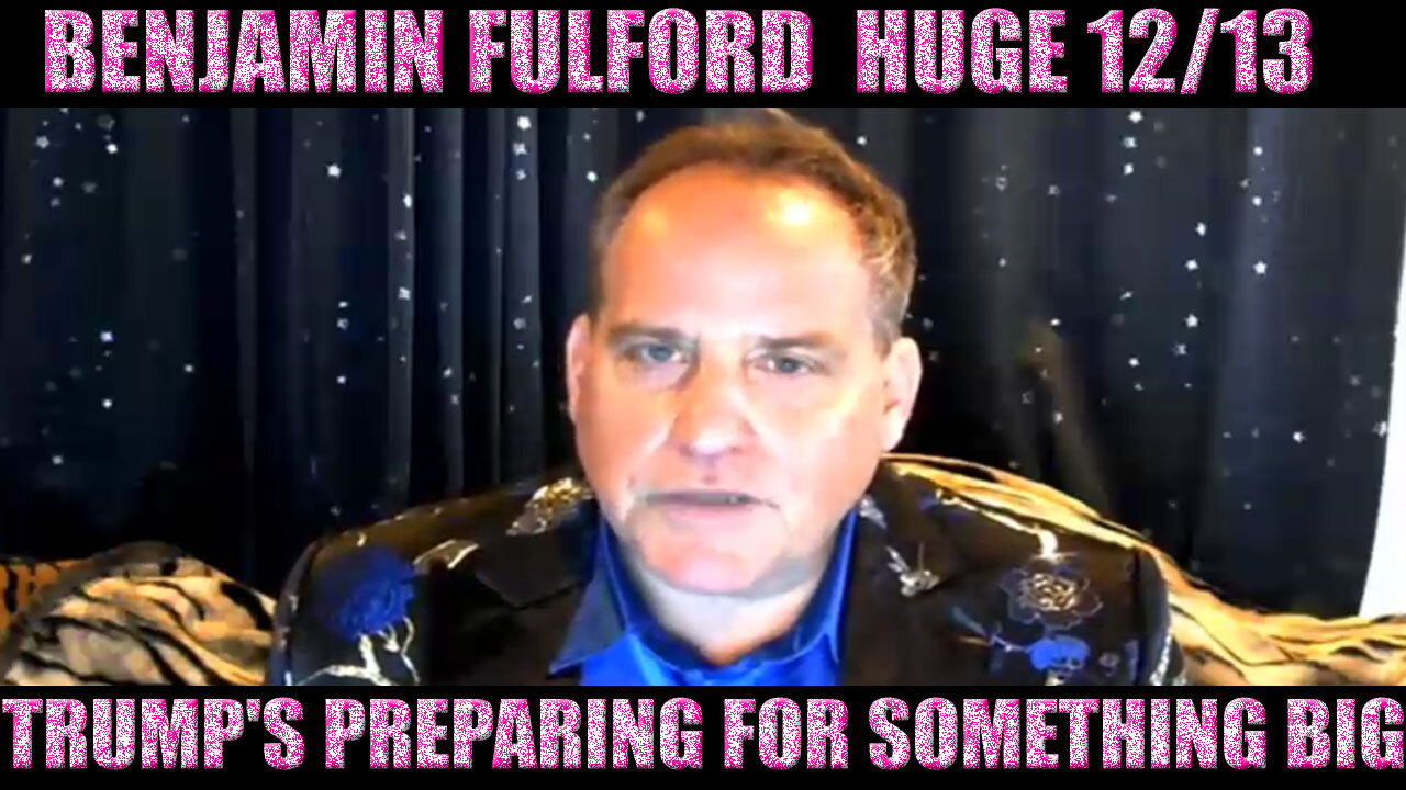 Benjamin Fulford Shocking News 12/13 💥 TRUMP'S PREPARING FOR SOMETHING BIG 💥 NINO, SG ANON