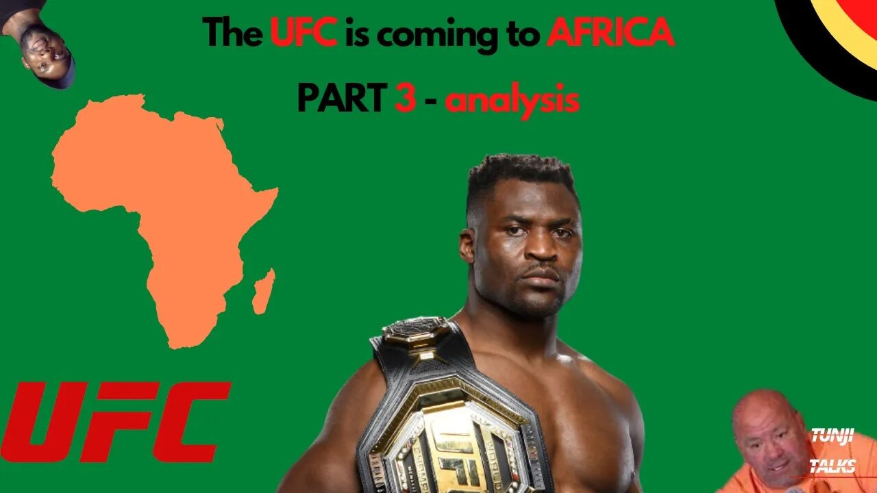 THE UFC IS COMING TO AFRICA - PART 3 - ANALYSIS