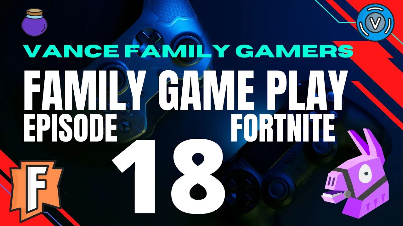 Fortnite Family Game Play Episode 18