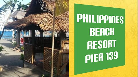 A DAY AT A PHILIPPINES BEACH RESORT Pier 139, Camarines Sur