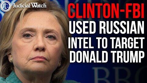 FITTON: Hillary Clinton & FBI Used Russian Intel to Target Trump (FLASHBACK)